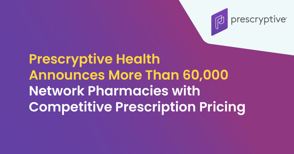 Prescryptive Health Announces More Than 60,000 Network Pharmacies with ...