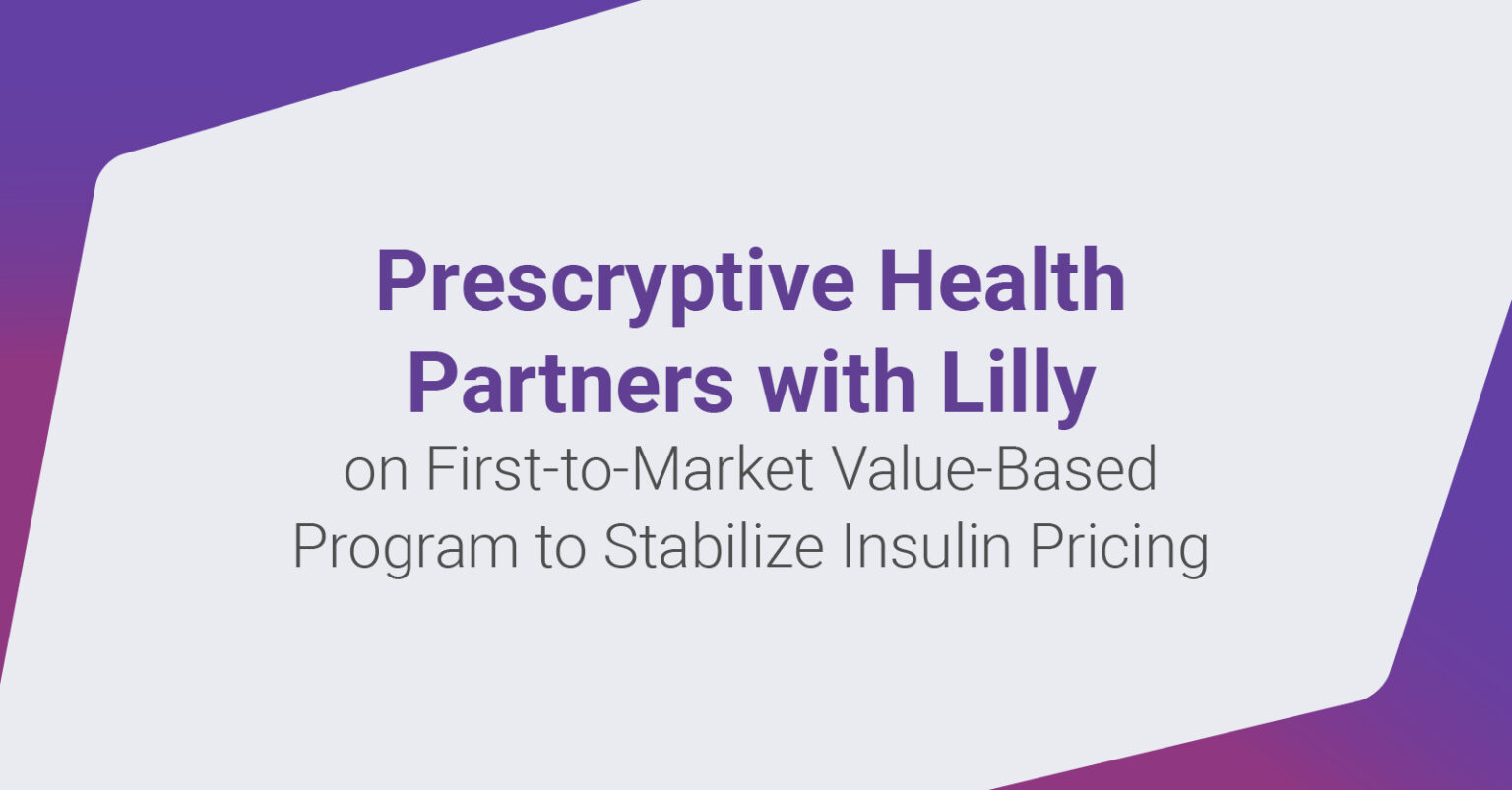 Prescryptive Health Partners with Lilly on FirsttoMarket ValueBased